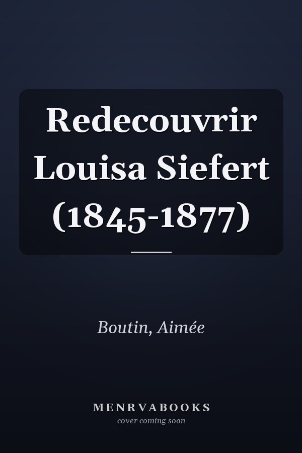 Redecouvrir Louisa Siefert (1845-1877)