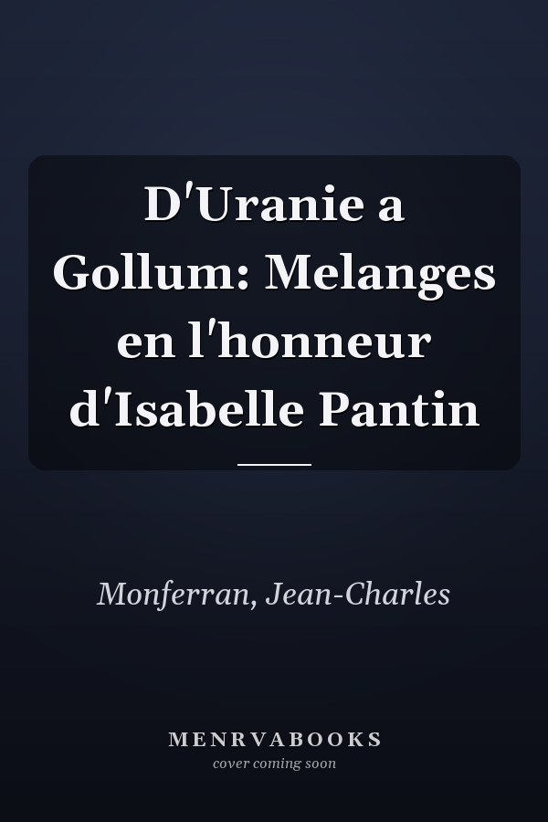 D'Uranie a Gollum: Melanges en l'honneur d'Isabelle Pantin