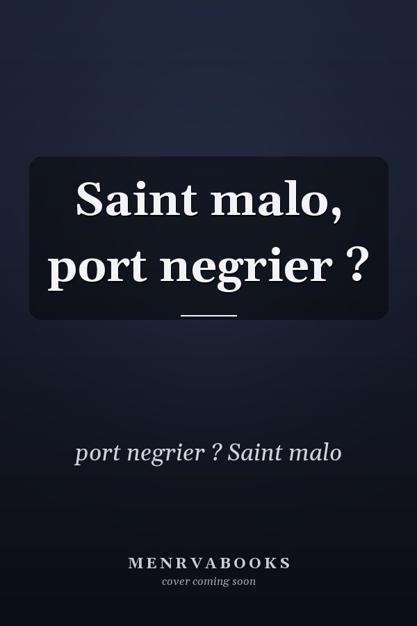 Saint malo, port negrier ?