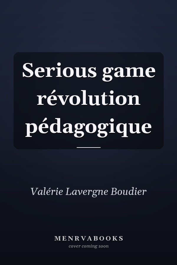 Serious game révolution pédagogique