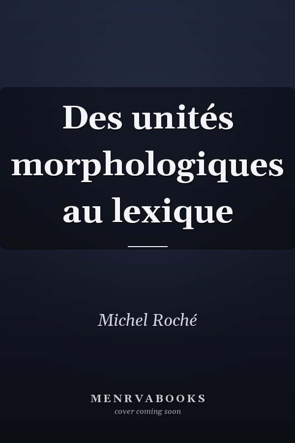 Des unités morphologiques au lexique