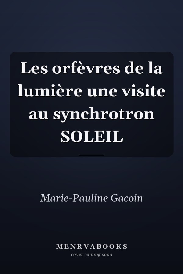 Les orfèvres de la lumière une visite au synchrotron SOLEIL