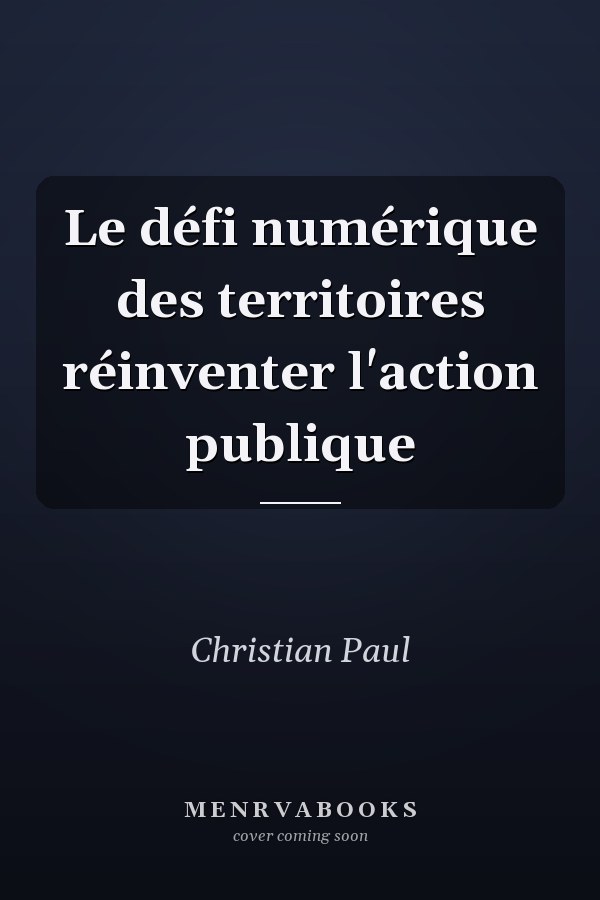 Le défi numérique des territoires réinventer l'action publique