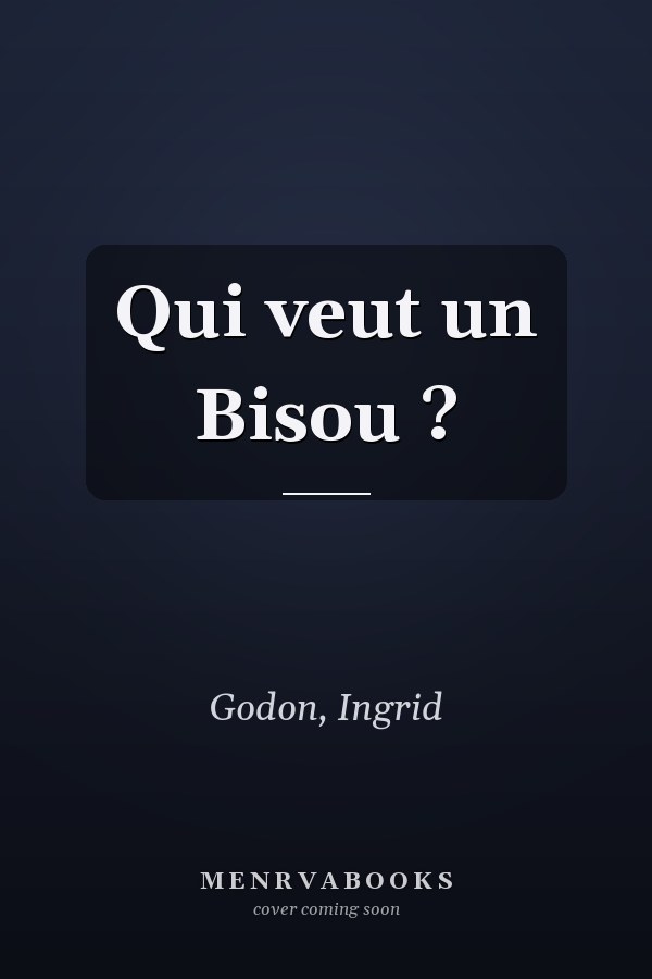 Qui veut un Bisou ?