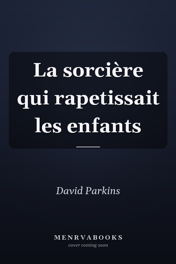 La sorcière qui rapetissait les enfants