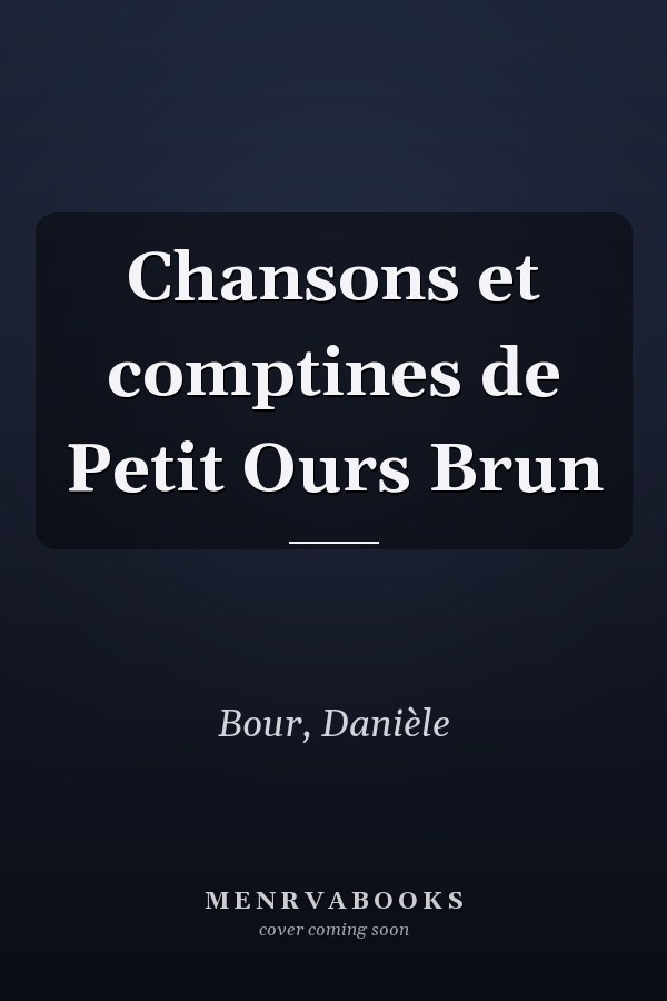 Chansons et comptines de Petit Ours Brun
