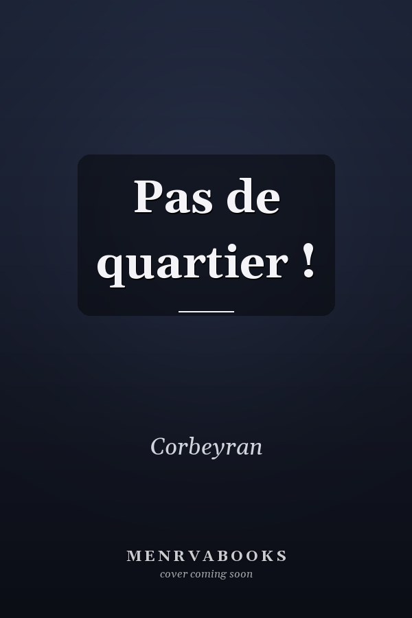 Pas de quartier !