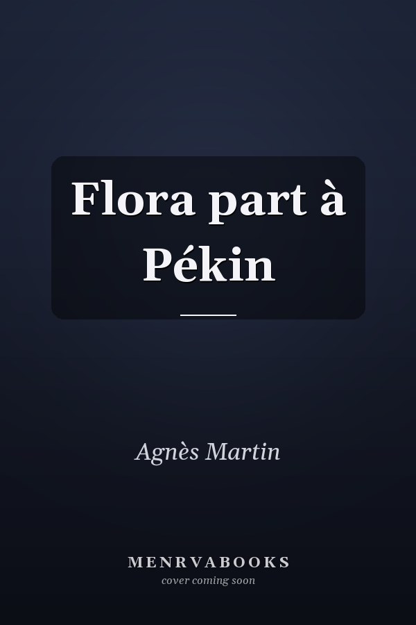 Flora part à Pékin
