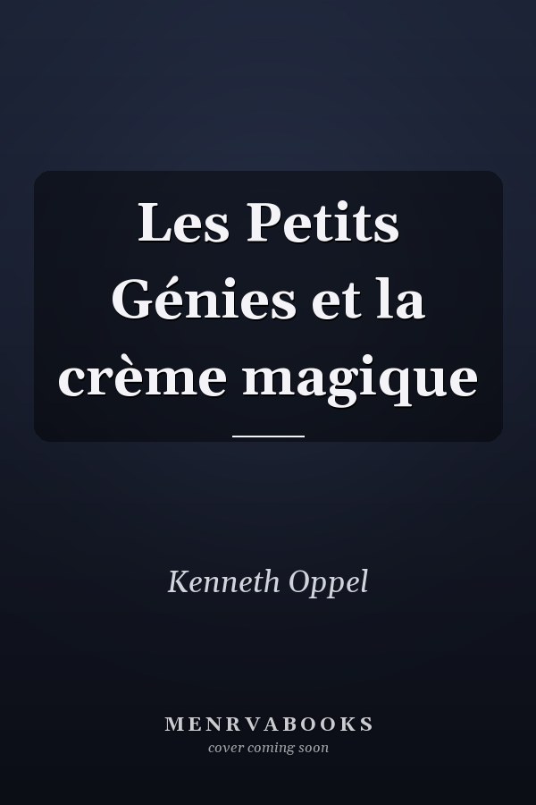 Les Petits Génies et la crème magique