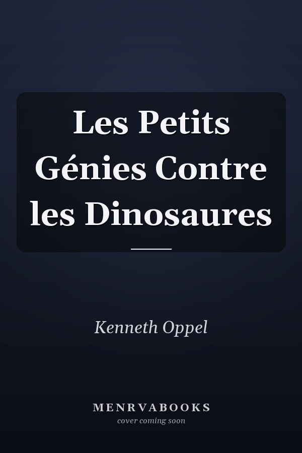 Les Petits Génies Contre les Dinosaures