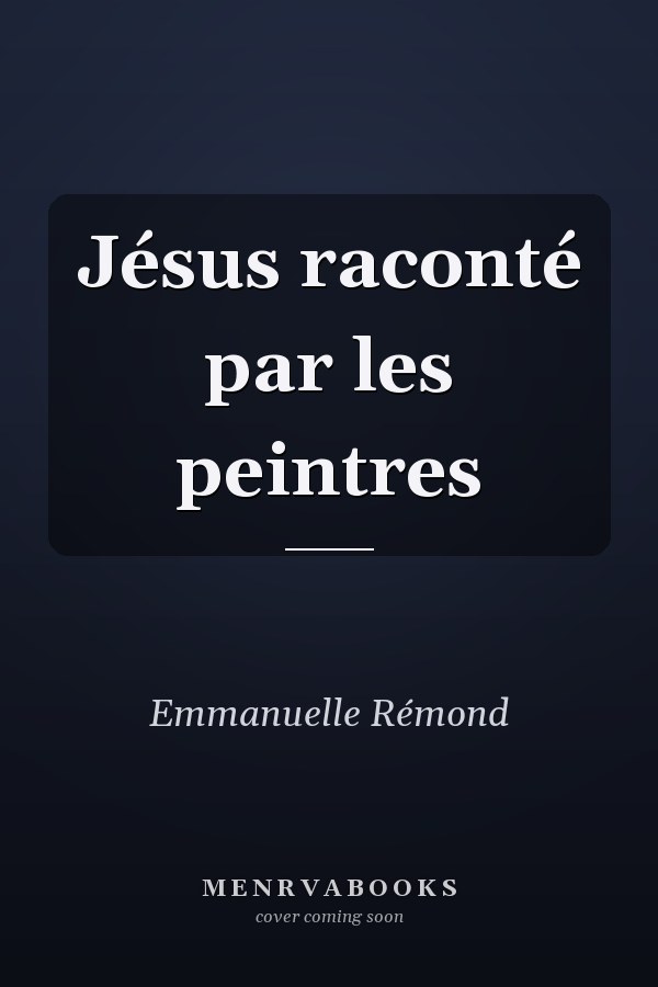 Jésus raconté par les peintres
