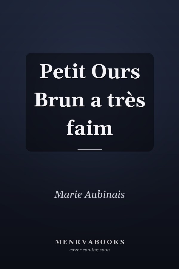Petit Ours Brun a très faim