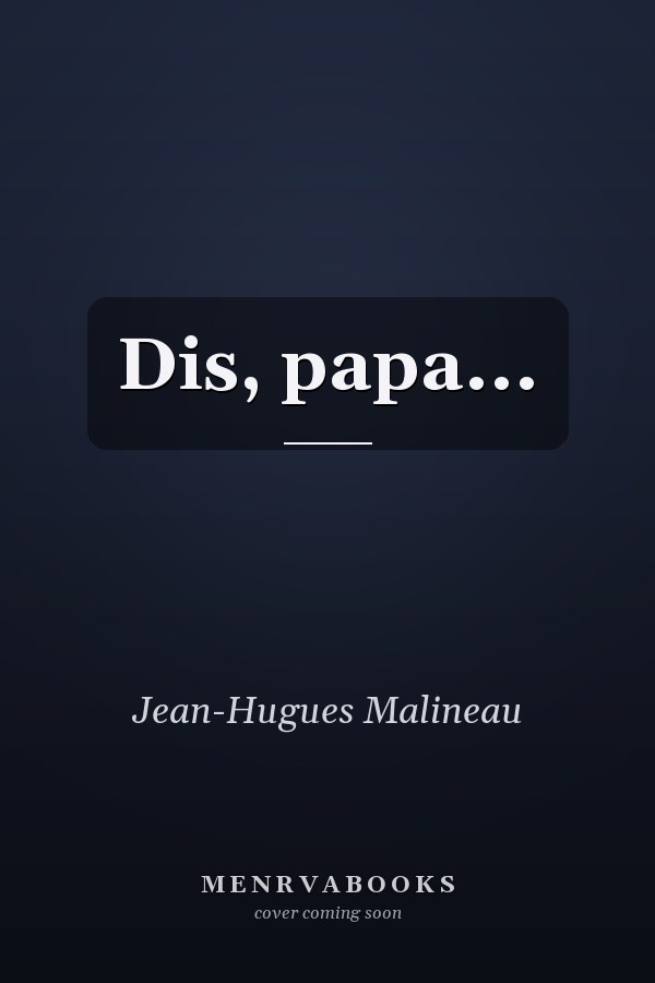 Dis, papa...