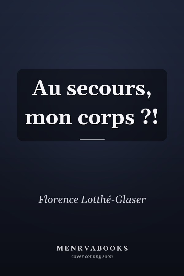 Au secours, mon corps ?!