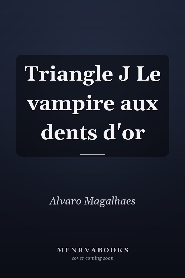 Triangle J Le vampire aux dents d'or