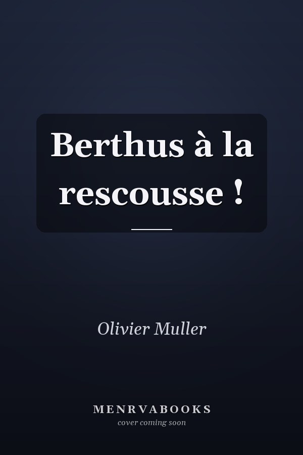 Berthus à la rescousse !