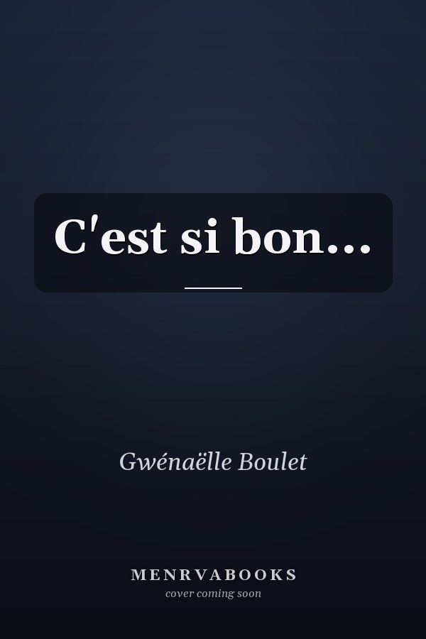 C'est si bon...