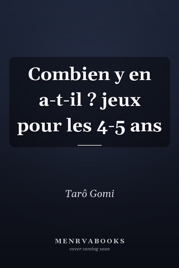 Combien y en a-t-il ? jeux pour les 4-5 ans