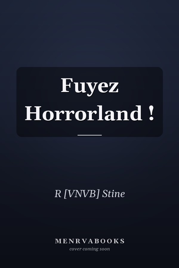 Fuyez Horrorland !