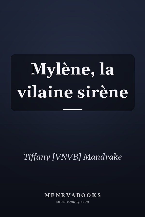 Mylène, la vilaine sirène