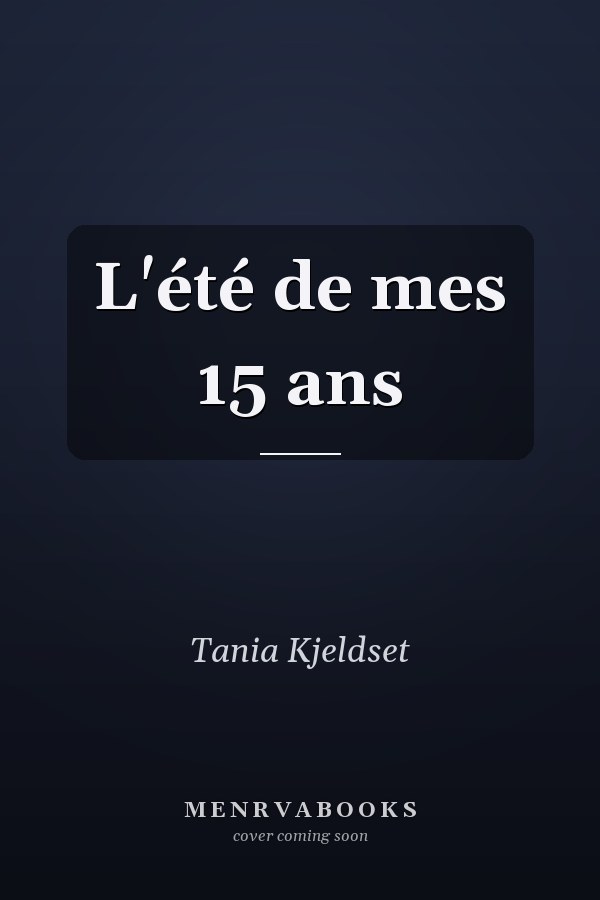 L'été de mes 15 ans