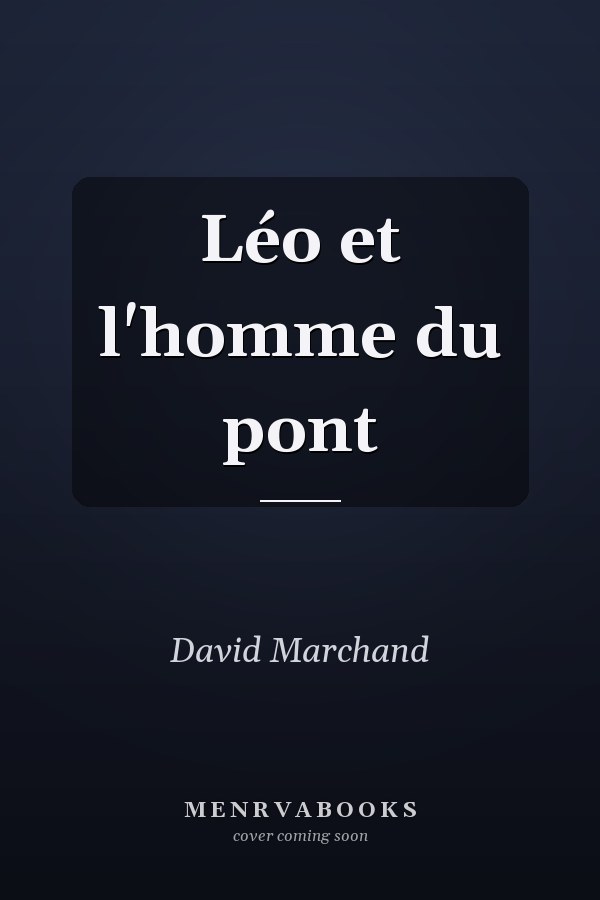 Léo et l'homme du pont