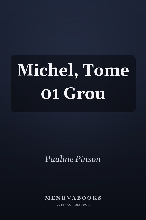 Michel, Tome 01 Grou