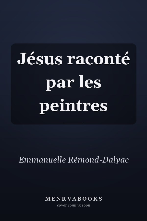 Jésus raconté par les peintres