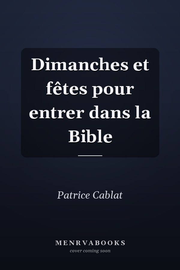 Dimanches et fêtes pour entrer dans la Bible
