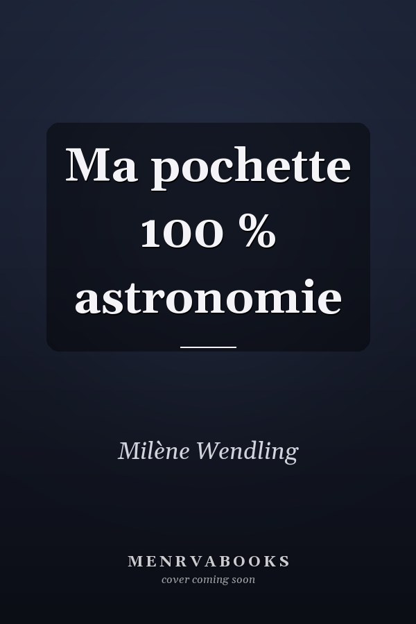 Ma pochette 100 % astronomie