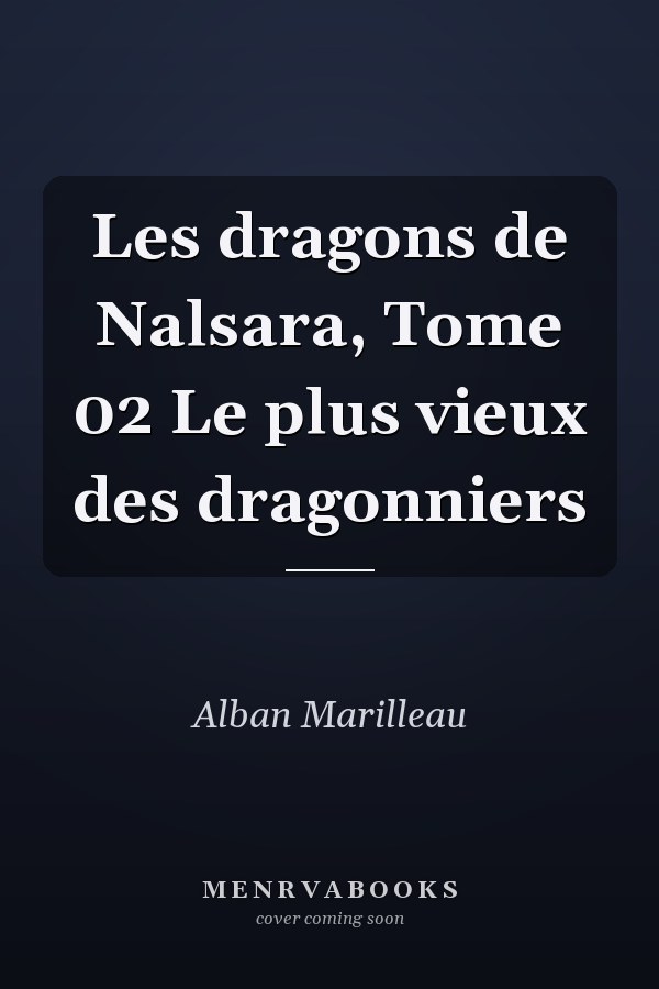 Les dragons de Nalsara, Tome 02 Le plus vieux des dragonniers