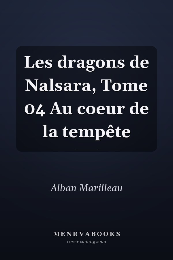 Les dragons de Nalsara, Tome 04 Au coeur de la tempête