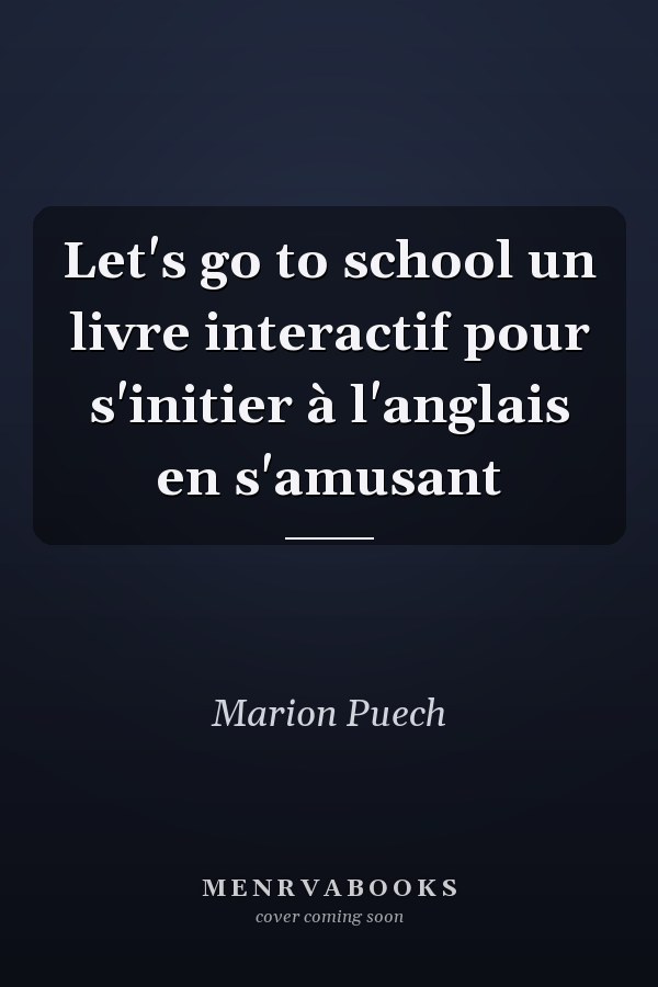 Let's go to school un livre interactif pour s'initier à l'anglais en s'amusant