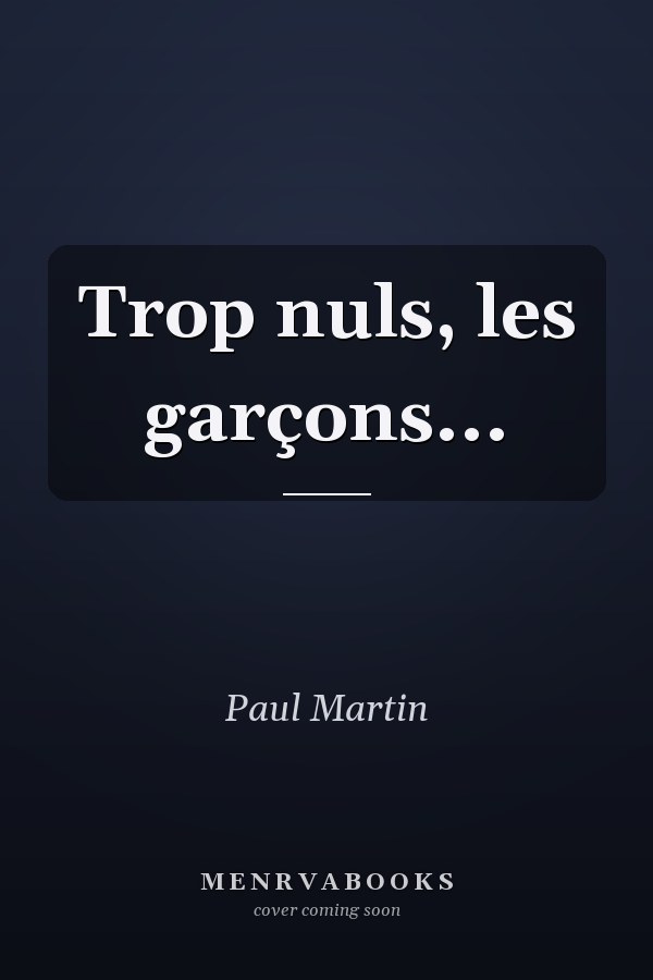 Trop nuls, les garçons...