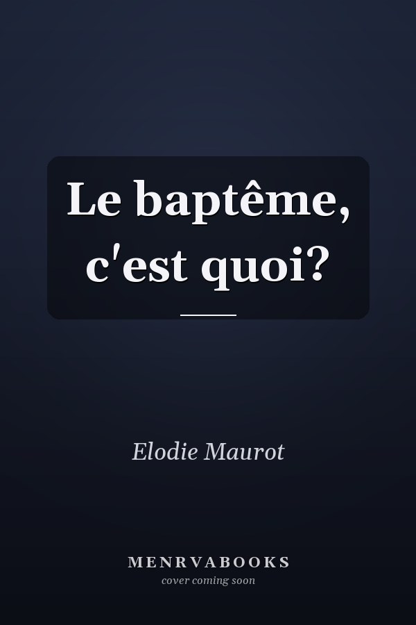 Le baptême, c'est quoi?