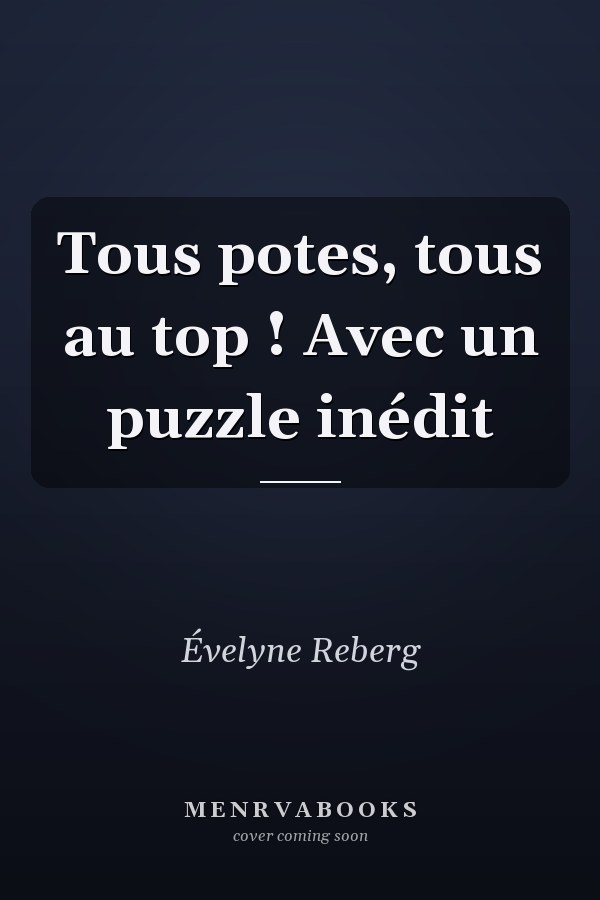 Tous potes, tous au top ! Avec un puzzle inédit