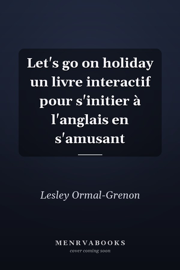 Let's go on holiday un livre interactif pour s'initier à l'anglais en s'amusant