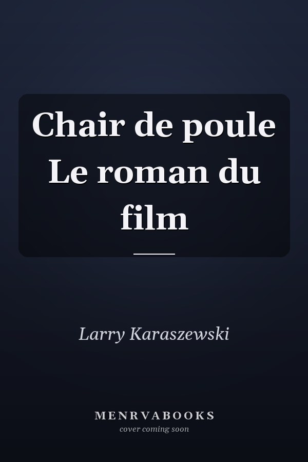 Chair de poule Le roman du film