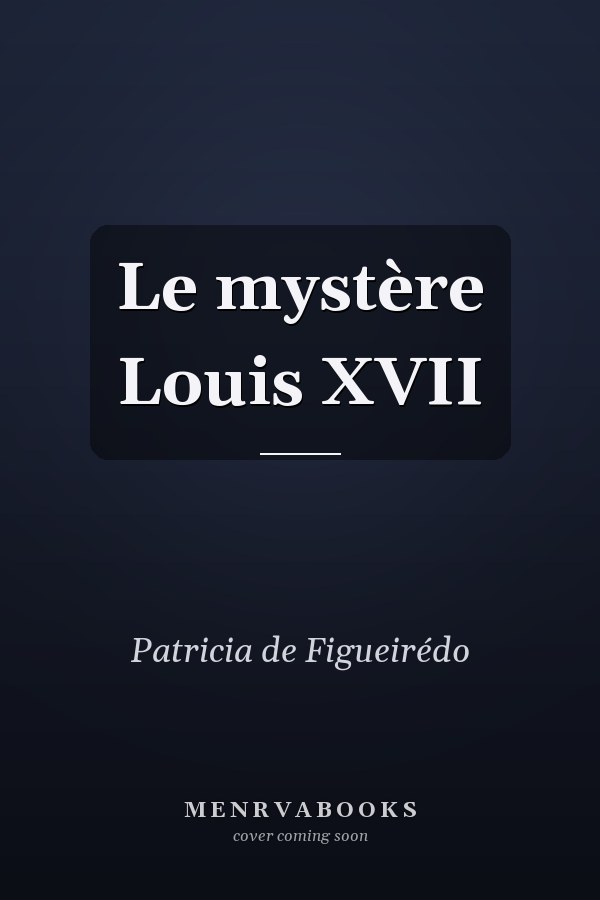 Le mystère Louis XVII