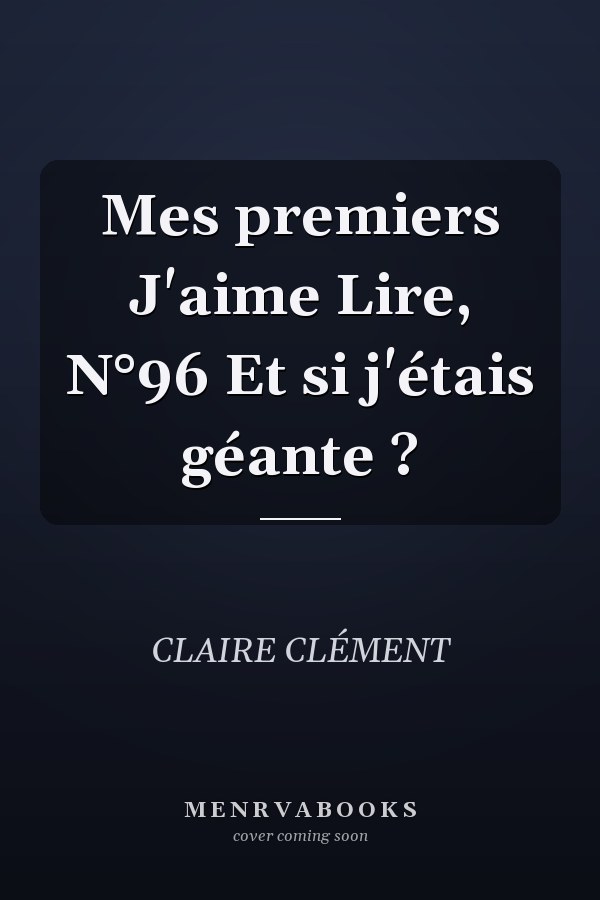 Mes premiers J'aime Lire, N°96 Et si j'étais géante ?