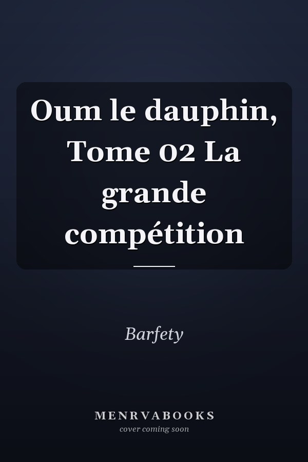 Oum le dauphin, Tome 02 La grande compétition