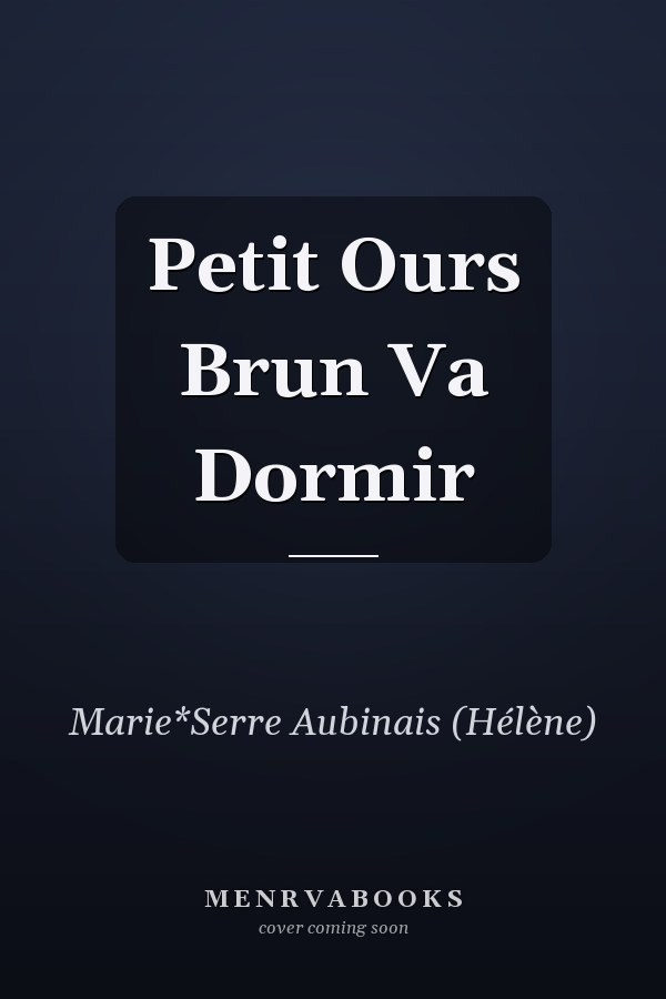Petit Ours Brun Va Dormir