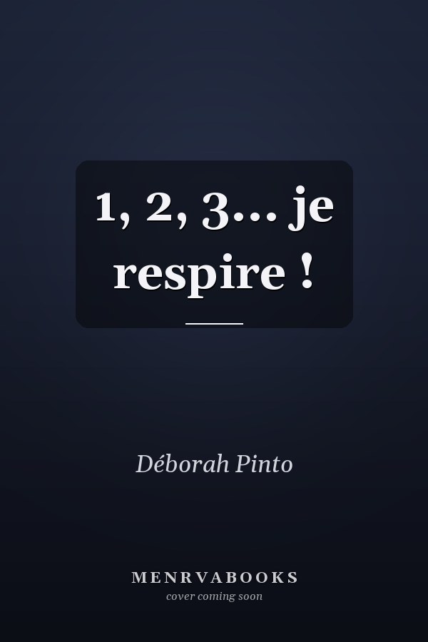 1, 2, 3... je respire !
