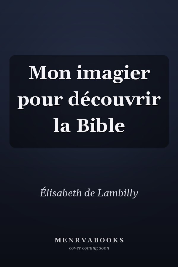 Mon imagier pour découvrir la Bible