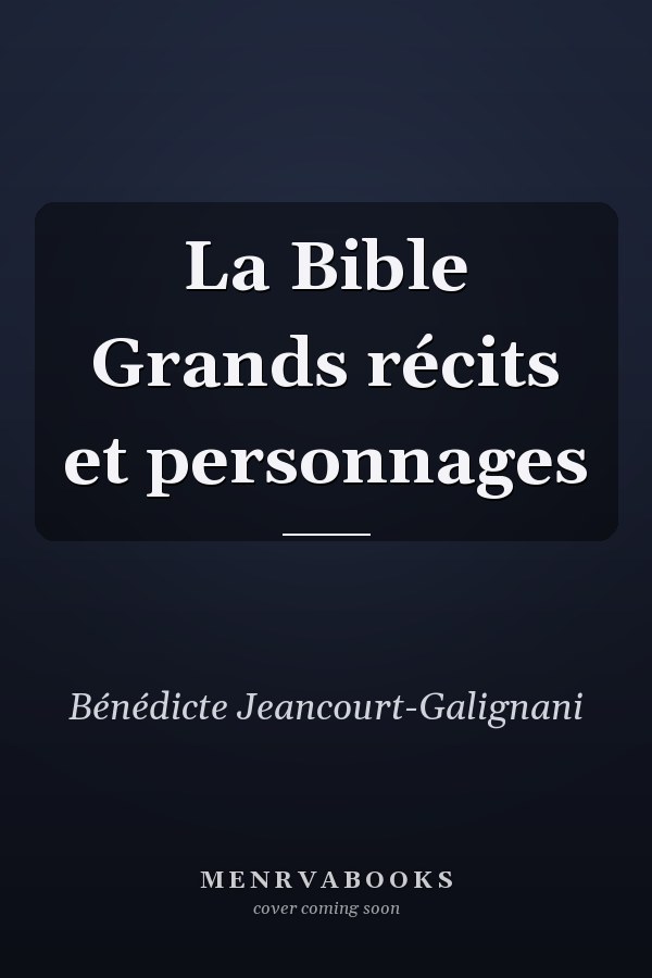 La Bible Grands récits et personnages