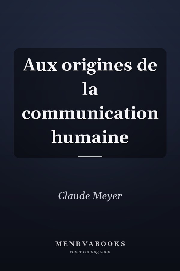 Aux origines de la communication humaine