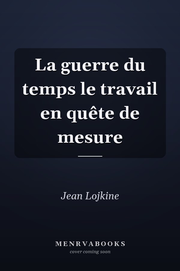 La guerre du temps le travail en quête de mesure