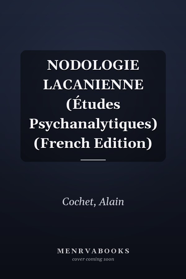 NODOLOGIE LACANIENNE (Études Psychanalytiques) (French Edition)