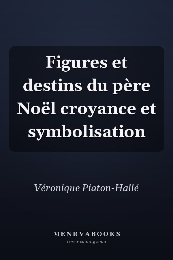 Figures et destins du père Noël croyance et symbolisation