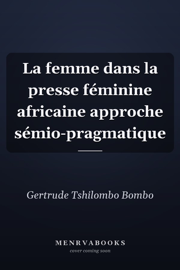La femme dans la presse féminine africaine approche sémio-pragmatique